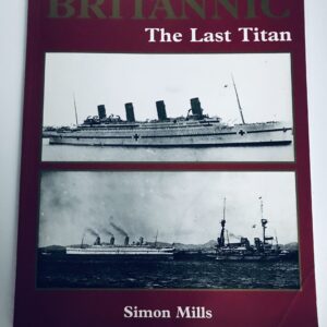 HMS Britannic The Last Titan : Simon Mills